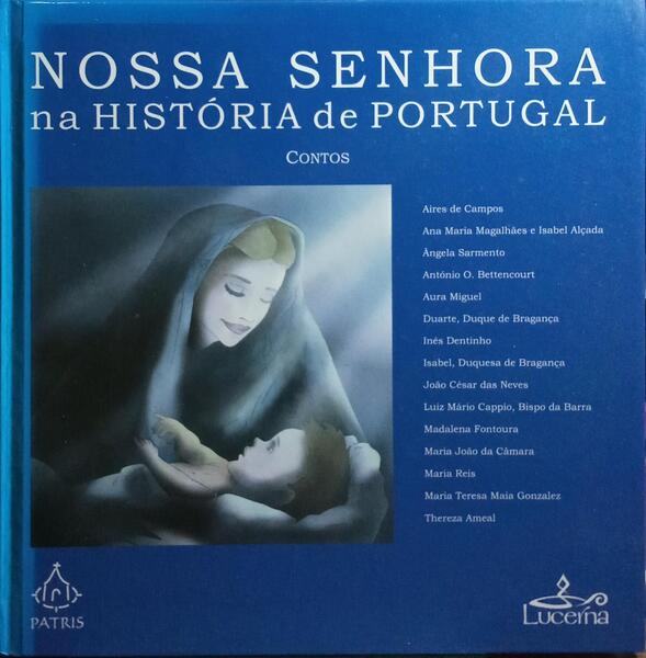 NOSSA SENHORA NA HISTÓRIA DE PORTUGAL.