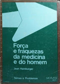 FORÇA E FRAQUEZAS DA MEDICINA E DO HOMEM.
