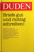 DUDEN: BRIEFE GUT UND RICHTIG SCHREIBEN!