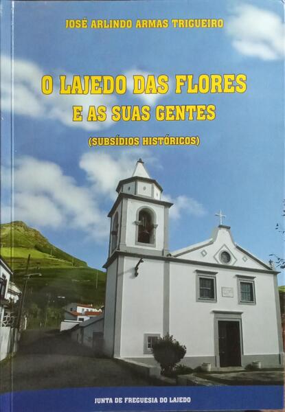 O LAJEDO DAS FLORES E AS SUAS GENTES.