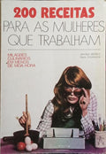 200 RECEITAS PARA AS MULHERES QUE TRABALHAM.