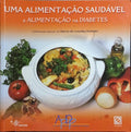 UMA ALIMENTAÇÃO SAUDÁVEL A ALIMENTAÇÃO NA DIABETES.