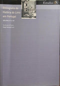 BIBLIOGRAFIA DA HISTÓRIA DO LIVRO EM PORTUGAL: SÉCULOS XV A XIX.