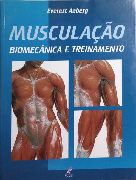 MUSCULAÇÃO, BIOMECÂNICA E TREINAMENTO.