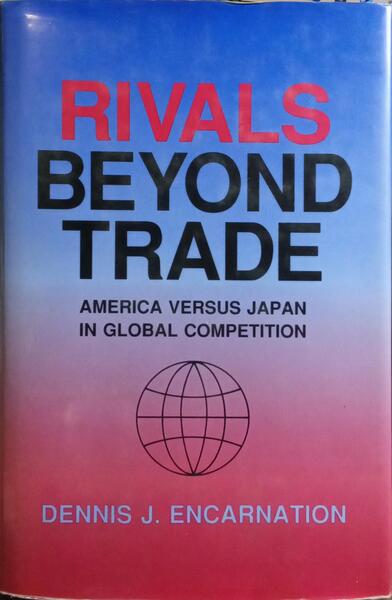 RIVALS BEYOND TRADE.