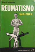 REUMATISMO, SUA CURA.