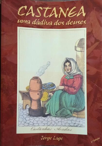 CASTANEA UMA DÁDIVA DOS DEUSES. [2.ª EDIÇÃO]