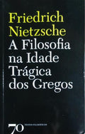 A FILOSOFIA NA IDADE TRÁGICA DOS GREGOS.