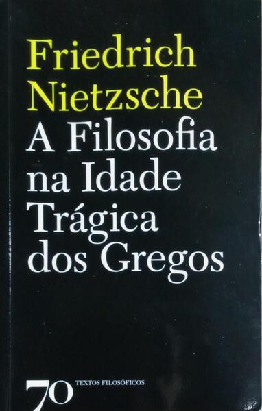 A FILOSOFIA NA IDADE TRÁGICA DOS GREGOS.