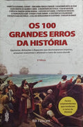 OS 100 GRANDES ERROS DA HISTÓRIA.
