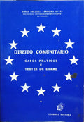 DIREITO COMUNITÁRIO, CASOS PRÁTICOS E TESTES DE EXAME.