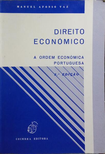 DIREITO ECONÓMICO, A ORDEM ECONÓMICA PORTUGUESA.