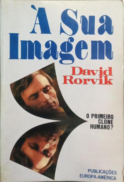 À SUA IMAGEM, O PRIMEIRO CLONE HUMANO?