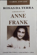 ROSAS DA TERRA: A BIOGRAFIA DE ANNE FRANK.