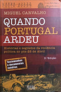 QUANDO PORTUGAL ARDEU. [3.ª EDIÇÃO]