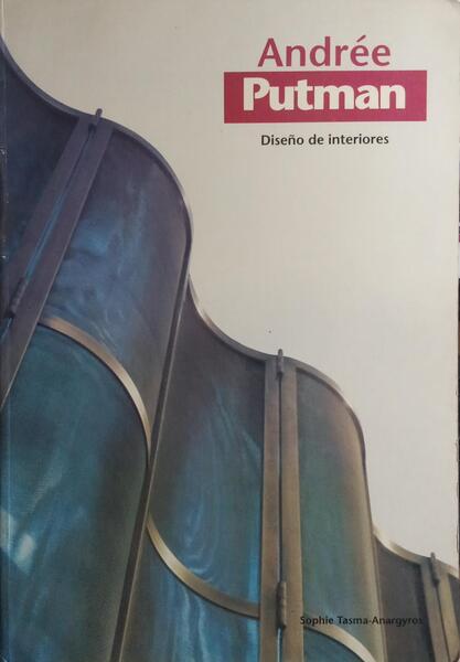 ANDRÉE PUTMAN: DISEÑO DE INTERIORES.