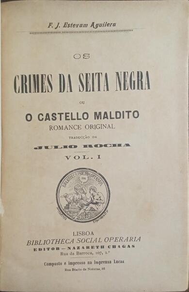 OS CRIMES DA SEITA NEGRA OU O CASTELLO MALDITO. [3 VOLS.]