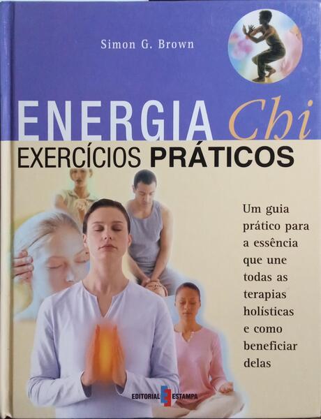 ENERGIA CHI, EXERÍCIOS PRÁTICOS.