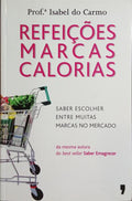 REFEIÇÕES, MARCAS E CALORIAS.