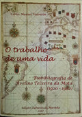 O TRABALHO DE UMA VIDA, BIOBIBLIOGRAFIA DE AVELINO TEIXEIRA DA MOTA (1920-19082).