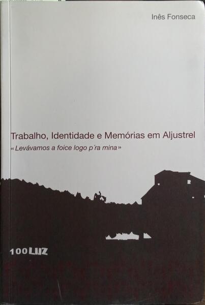 TRABLHO, IDENTIDADE E MEMÓRIAS EM ALJUSTREL.