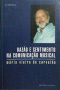 RAZÃO E SENTIMENTO NA COMUNICAÇÃO MUSICAL.