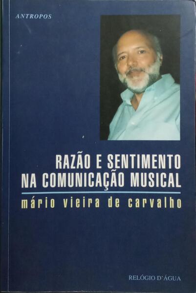RAZÃO E SENTIMENTO NA COMUNICAÇÃO MUSICAL.