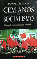 CEM ANOS DE SOCIALISMO. [1.ª EDIÇÃO]