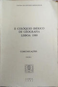II COLÓQUIO IBÉRICO DE GEOGRAFIA LISBOA 1980: COMUNICAÇÕES.