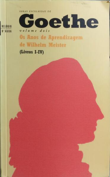 OS ANOS DE APRENDIZAGEM DE WILHELM MEISTER. [2 VOLS]