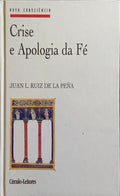 CRISE E APOLOGIA DA FÉ.