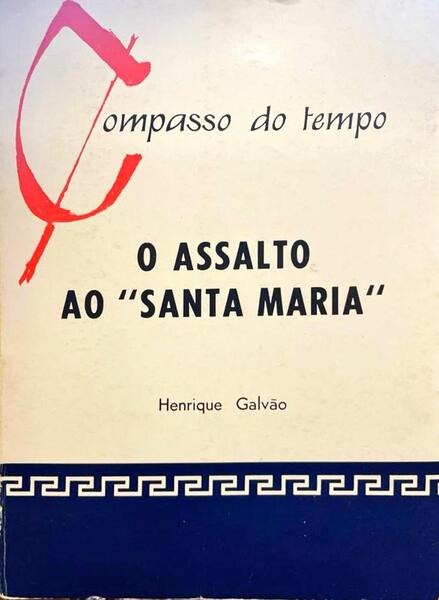O ASSALTO AO SANTA MARIA. [Ed. 1973]