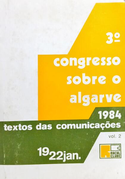 TERCEIRO CONGRESSO SOBRE O ALGARVE, TEXTOS DAS COMUNICAÇÕES. [VOL. II]
