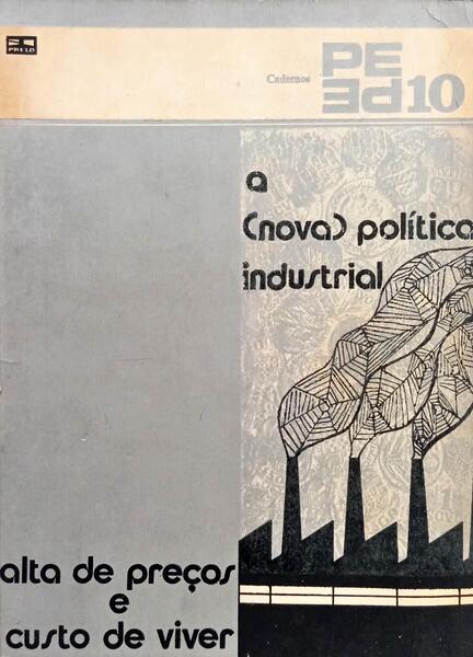 NOVA (A) POLÃTICA INDUSTRIAL: ALTA DE PREÃ‡OS E CUSTO DE VIVER.