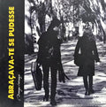 ABRAÇAVA-TE SE PUDESSE. [1.ª EDIÇÃO]