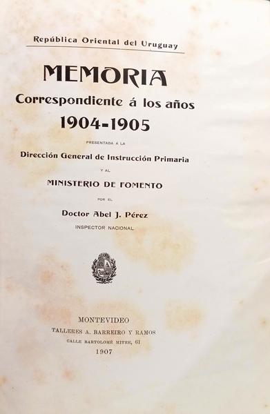 MEMORIA CORRESPONDIENTE Á LOS AÑOS 1904-1905. MEMORIA CORRESPONDIENTE AL AÑOS 1906. [2 VOLS.]