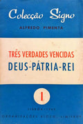 TRÊS VERDADES VENCIDAS: DEUS, PÁTRIA, REI.