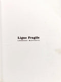 LIGNE FRAGILE.