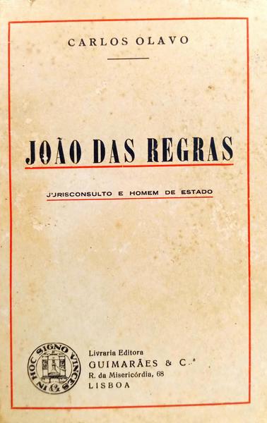 JOÃƒO DAS REGRAS: JURISCONSULTO E HOMEM DE ESTADO. [BRO.]