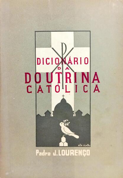DICIONÁRIO DA DOUTRINA CATÓLICA.