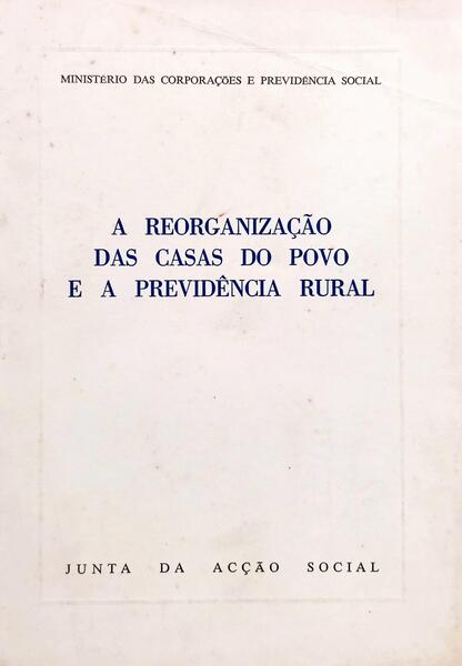 REORGANIZAÇÃO (A) DAS CASAS DO POVO E A PREVIDÊNCIA RURAL.
