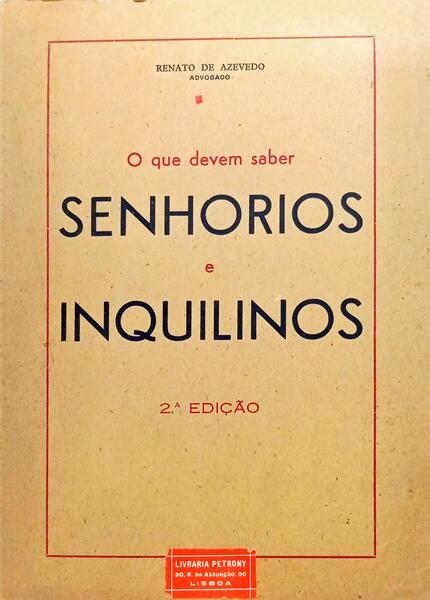 O QUE DEVEM SABER SENHORIOS E INQUILINOS. [2.ª EDIÇÃO]
