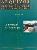 ARQUIVOS DO CENTRO CULTURAL CALOUSTE GULBENKIAN, VOLUME XLII - LE PORTUGAL ET L'ATLANTIQUE.