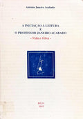 A INICIAÇÃO À LEITURA E O PROFESSOR JANEIRO ACABADO: VIDA E OBRA.