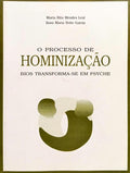 O PROCESSO DE HOMINIZAÇÃO: BIOS TRANSFORMA-SE EM PSYCHE.