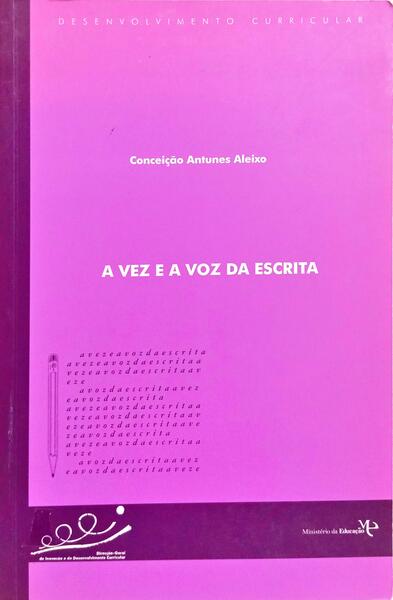 A VEZ E A VOZ DA ESCRITA. [1.ª EDIÇÃO]