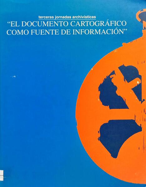 EL DOCUMENTO CARTOGRÁFICO COMO FUENTE DE INFORMACIÓN.