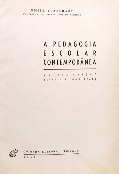 A PEDAGOGIA ESCOLAR CONTEMPORÂNEA. [5.ª EDIÇÃO]