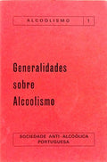 GENERALIDADES SOBRE ALCOOLISMO. [1.ª EDIÇÃO]