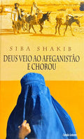 DEUS VEIO AO AFEGANISTÃO E CHOROU: A HISTÓRIA DE SHIRIN-GOL.